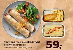 Kvickly Tortillas med oksekødsfyld eller fish'n'chips tilbud