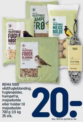 REMA 1000 REMA 1000 vildtfugleblanding, fuglenødder, hampefrø, mejsebolde eller holder til mejsebolde tilbud