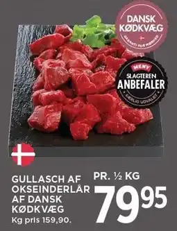 MENY GULLASCH AF OKSEINDERLÅR AF DANSK KØDKVÆG 1/2 kg tilbud