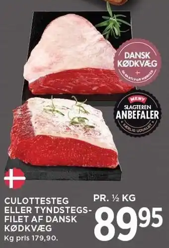 MENY CULOTTESTEG ELLER TYNDSTEGSFILET AF DANSK KØDKVÆG 1/2 KG tilbud