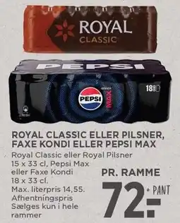 MENY ROYAL CLASSIC ELLER PILSNER, FAXE KONDI ELLER PEPSI MAX tilbud