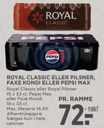 MENY ROYAL CLASSIC ELLER PILSNER, FAXE KONDI ELLER PEPSI MAX tilbud