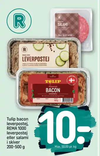 REMA 1000 Tulip bacon leverpostej, REMA 1000 leverpostej eller salami i skiver 200-500 g tilbud