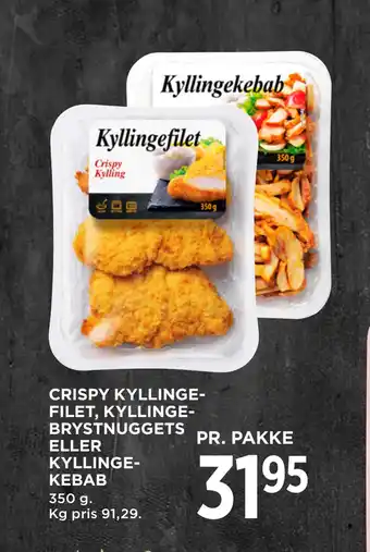 MENY CRISPY KYLLINGE FILET, KYLLINGE BRYST NUGGETS ELLER KYLLINGE KEBAB tilbud