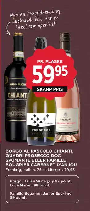 MENY BORGO AL PASCOLO CHIANTI, QUADRI PROSECCO DOC SPUMANTE ELLER FAMILLE BOUGRIER CABERNET D’ANJOU tilbud