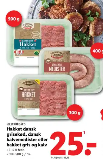 Lidl VILSTRUPGÅRD Hakket dansk grisekød, dansk kalvemedister eller hakket gris og kalv tilbud