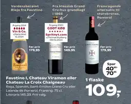 Kvickly Faustino I, Chateau Viramon eller Chateau La Croix Chaigneau tilbud