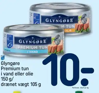 REMA 1000 GLYNGØRE Premium tun i vand eller olie/ drænet vægt tilbud