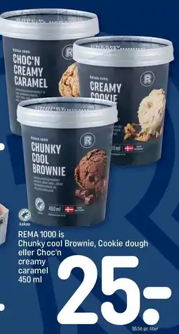 REMA 1000 REMA 1000 is Chunky cool Brownie, Cookie dough eller Choc'n creamy caramel tilbud