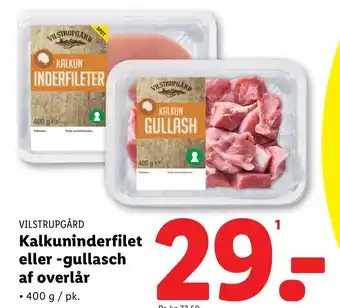 Lidl VILSTRUPGÅRD Kalkuninderfilet eller -gullasch af overlår tilbud