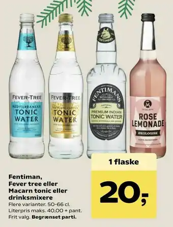 Fentiman, Fever tree eller Macarn tonic eller drinksmixere