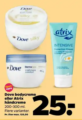 Dove bodycreme eller Atrix håndcreme