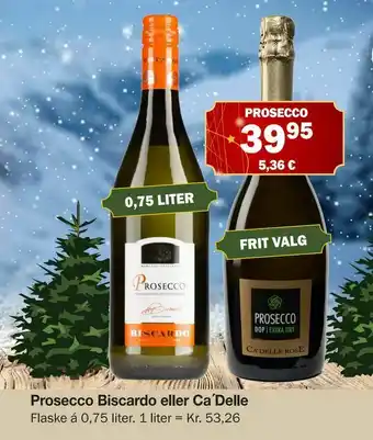 Prosecco Biscardo eller Ca'Delle