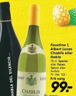 Bilka Faustino 1, Albert Lucas Chablis eller Habla 75 cl tilbud