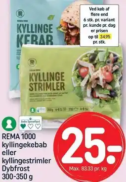 REMA 1000 REMA 1000 kyllingekebab eller kyllingestrimler Dybfrost 300-350 g tilbud