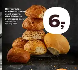 Kvickly Havregrøds-, manitoba; romer mørk durum- eller fuldkorns multikerne bolle* Stk.-pris 6,00. Frit valg. 1 stk. tilbud