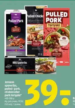 Coop 365 Jensens spareribs, pulled-pork, chicken eller pork teriyaki* 400-550 g. Kg-pris maks. 97,50. Frit valg. 1 pakke. tilbud