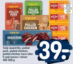 REMA 1000 Tulip spareribs , pulled pork, pulled chicken, pulled chicken taco eller 5-pak bacon i skiver tilbud