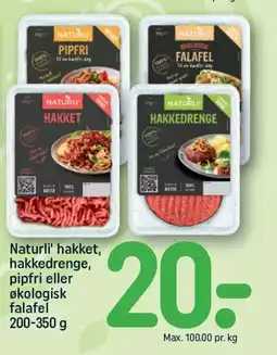 REMA 1000 NATURLI' Hakket, hakkedrenge, pipfri eller økologisk falafel tilbud