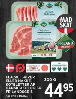 MENY FLÆSK I SKIVER ELLER NAKKEKOTELETTER AF DANSK ØKOLOGISK FRILANDSGRIS tilbud