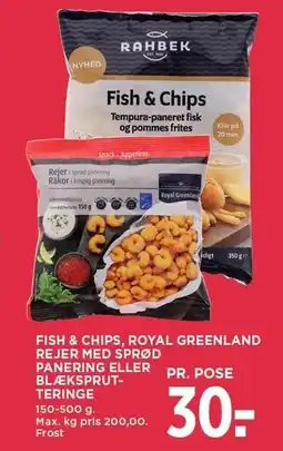 MENY FISH & CHIPS, ROYAL GREENLAND REJER MED SPRØD PANERING ELLER BLÆKSPRUTTERINGE tilbud