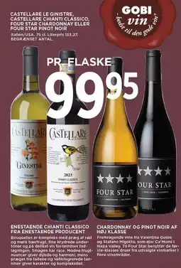 MENY CASTELLARE LE GINISTRE, CASTELLARE CHIANTI CLASSICO, FOUR STAR CHARDONNAY ELLER FOUR STAR PINOT NOIR tilbud