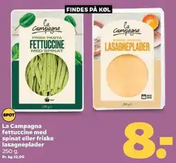 Netto La Campagna fettuccine med spinat eller friske lasagneplader tilbud