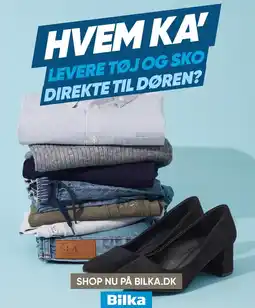 Bilka HVEM KA´ LEVERE TØJ OG SKO DIREKTE TIL DØREN? tilbud
