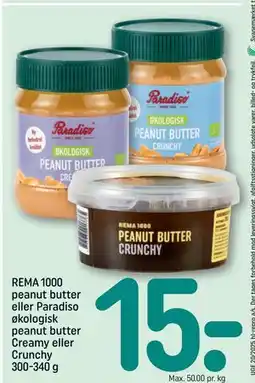 REMA 1000 REMA 1000 peanut butter eller Paradiso økologisk peanut butter Creamy eller Crunchy 300-340 g tilbud