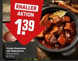 REWE DE Frischer Rinderbraten oder Rindergulasch aus der Keule, tilbud