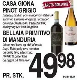 ABC Lavpris CASA GIONA PINOT GRIGIO ELLER BELLAIA PRIMITIVO DI MANDURIA tilbud