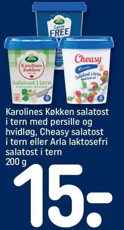 REMA 1000 ARLA Karolines Køkken salatost i tern med persille og hvidløg, Cheasy salatost i tern eller Arla laktosefri salatost i tern tilbud
