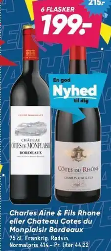 Bilka Charles Aine & Fils Rhone eller Chateau Cotes du Monplaisir Bordeaux tilbud