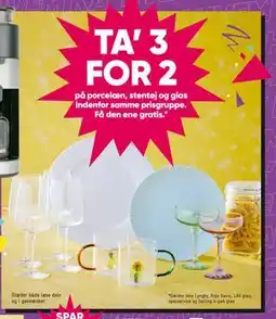 Bilka TA’ 3 FOR 2 på porcelæn, stentøj og glas indenfor samme prisgruppe. Få den ene gratis tilbud