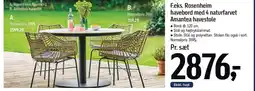 Føtex F.eks. Rosenhei havebord med 4 naturfarvet Amantea havestole m tilbud