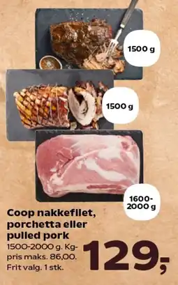 Kvickly Coop nakkefilet, porchetta eller pulled pork 1 tilbud