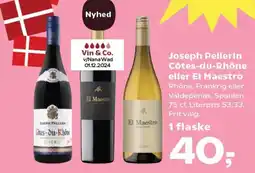 Kvickly Joseph Pellerin Côtes-du-Rhône eller El Maestro tilbud