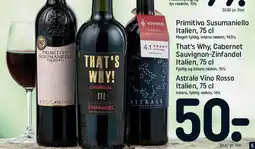 REMA 1000 Primitivo Susumaniello, That's Why, Cabernet Sauvignon-Zinfandel eller Astrale Vino Rosso tilbud