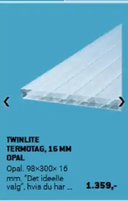 XL-BYG Twinlite termotag, opal tilbud