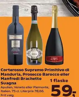 Kvickly Corterosso Supremo Primitivo di Manduria, Prosecco Barocco eller Manfredi Brachetto Suagna tilbud