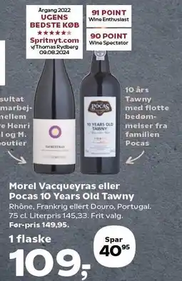 Kvickly Morel Vacqueyras eller Pocas 10 Years Old Tawny tilbud