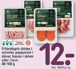 REMA 1000 Frilandsgris skinke i strimler, pepperoni i skiver, bacon i skiver eller tern tilbud