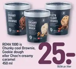 REMA 1000 REMA 1000 is Chunky cool Brownie, Cookie dough eller Choc'n creamy caramel tilbud