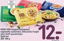 REMA 1000 REMA 1000 lasagne bolognese, tagliatelle carbonara, fettuccine funghi eller Steff parisertoast tilbud