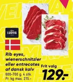 Bilka LUDVIG Rib eyes, wienerschnitzler eller entrecotes af dansk kalv tilbud
