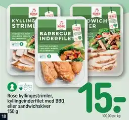 REMA 1000 Rose kyllingestrimler, kyllingeinderfilet med BBQ eller sandwichskiver 150 g tilbud