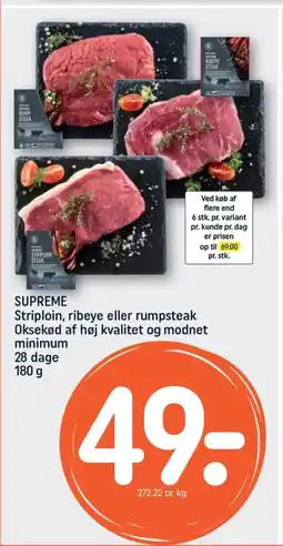 REMA 1000 SUPREME Striploin, ribeye eller rumpsteak Oksekød af høj kvalitet og modnet minimum 28 dage tilbud