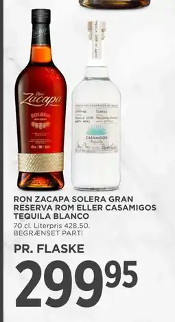 MENY RON ZACAPA SOLERA GRAN RESERVA ROM ELLER CASAMIGOS TEQUILA BLANCO tilbud