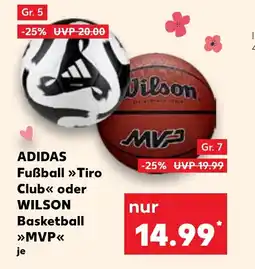 Kaufland ADIDAS Fußball tiro club oder wilson basketball mvp tilbud