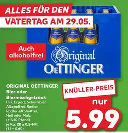 Kaufland ORIGINAL OETTINGER Bier oder biermischgetrank tilbud